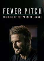 Watch Fever Pitch: The Rise of the Premier League Gomovies