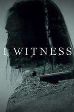 Watch I, Witness Gomovies