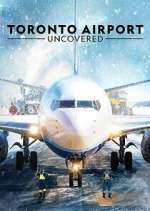 Watch Toronto Airport Uncovered Gomovies