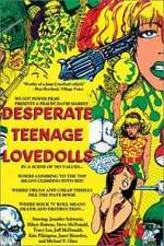 Watch Desperate Teenage Lovedolls Gomovies