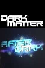 Watch Dark Matter: After Dark Gomovies