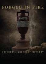 Watch Forged in Fire: Cricket's Greatest Rivalry Gomovies