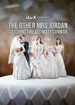 Watch The Other Mrs Jordan – Catching the Ultimate Conman Gomovies