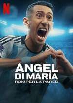 Watch Ángel Di María: Romper la pared Gomovies