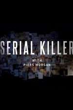 Watch Serial Killer with Piers Morgan Gomovies