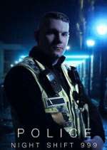 Watch Police: Night Shift 999 Gomovies