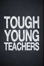 Watch Tough Young Teachers Gomovies