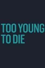 Watch Too Young to Die Gomovies