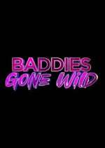 Watch Baddies Gone Wild Gomovies