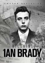 Watch Becoming Ian Brady Gomovies