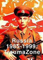 Watch Russia 1985-1999: TraumaZone Gomovies