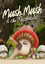 Watch Mush Mush and the Mushables Gomovies