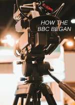 Watch How the BBC Began Gomovies
