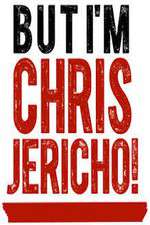 Watch But I'm Chris Jericho! Gomovies