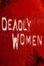 Watch Deadly Women (UK) Gomovies