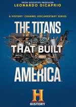 Watch The Titans That Built America Gomovies