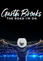 Watch Garth Brooks: The Road I'm On Gomovies