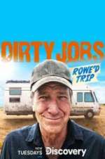 Watch Dirty Jobs: Rowe\'d Trip Gomovies
