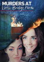 Watch Murders at Little Bridge Farm Gomovies