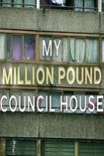 Watch My Million Pound Council House Gomovies