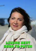 Watch Living Next Door to Putin Gomovies