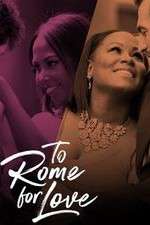 Watch To Rome for Love Gomovies