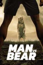 Watch Man vs Bear Gomovies