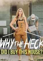 Watch Why the Heck Did I Buy This House? Gomovies