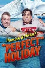 Watch Hamish & Andy\'s Perfect Holiday Gomovies
