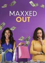 Watch Maxxed Out Gomovies
