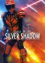 Watch Legacy of the Silver Shadow Gomovies