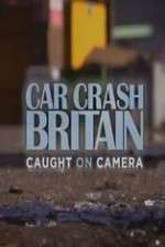 Watch Car Crash Britain Gomovies