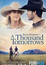 Watch Karen Kingsbury\'s A Thousand Tomorrows Gomovies