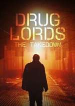 Watch Drug Lords: The Takedown Gomovies