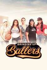 Watch Bringing Up Ballers Gomovies
