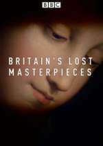 Watch Britain's Lost Masterpieces Gomovies