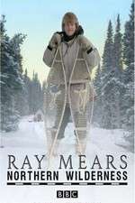 Watch Ray Mears' Northern Wilderness Gomovies