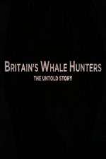 Watch Britains Whale Hunters - The Untold Story Gomovies