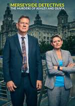 Watch Merseyside Detectives: The Murders of Ashley and Olivia Gomovies