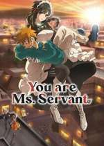 Watch You Are Ms. Servant Gomovies