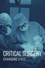 Watch Critical Surgery: Changing Lives Gomovies