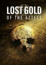 Watch Lost Gold of the Aztecs Gomovies