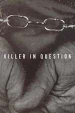 Watch Killer in Question Gomovies