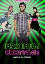Watch Maximum Choppage Gomovies