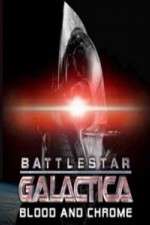 Watch Battlestar Galactica Blood and Chrome Gomovies