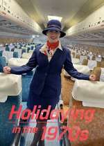 Watch Holidaying in the 70s: Wish You Were Here Gomovies