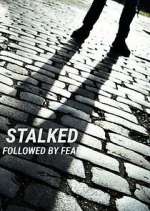 Watch Stalked: Followed by Fear Gomovies