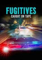 Watch Fugitives: Caught on Tape Gomovies