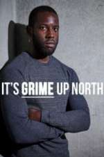 Watch It\'s Grime Up North Gomovies