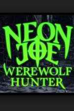 Watch Neon Joe, Werewolf Hunter Gomovies